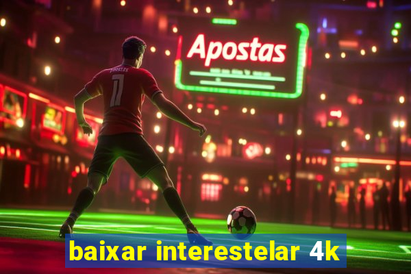 baixar interestelar 4k